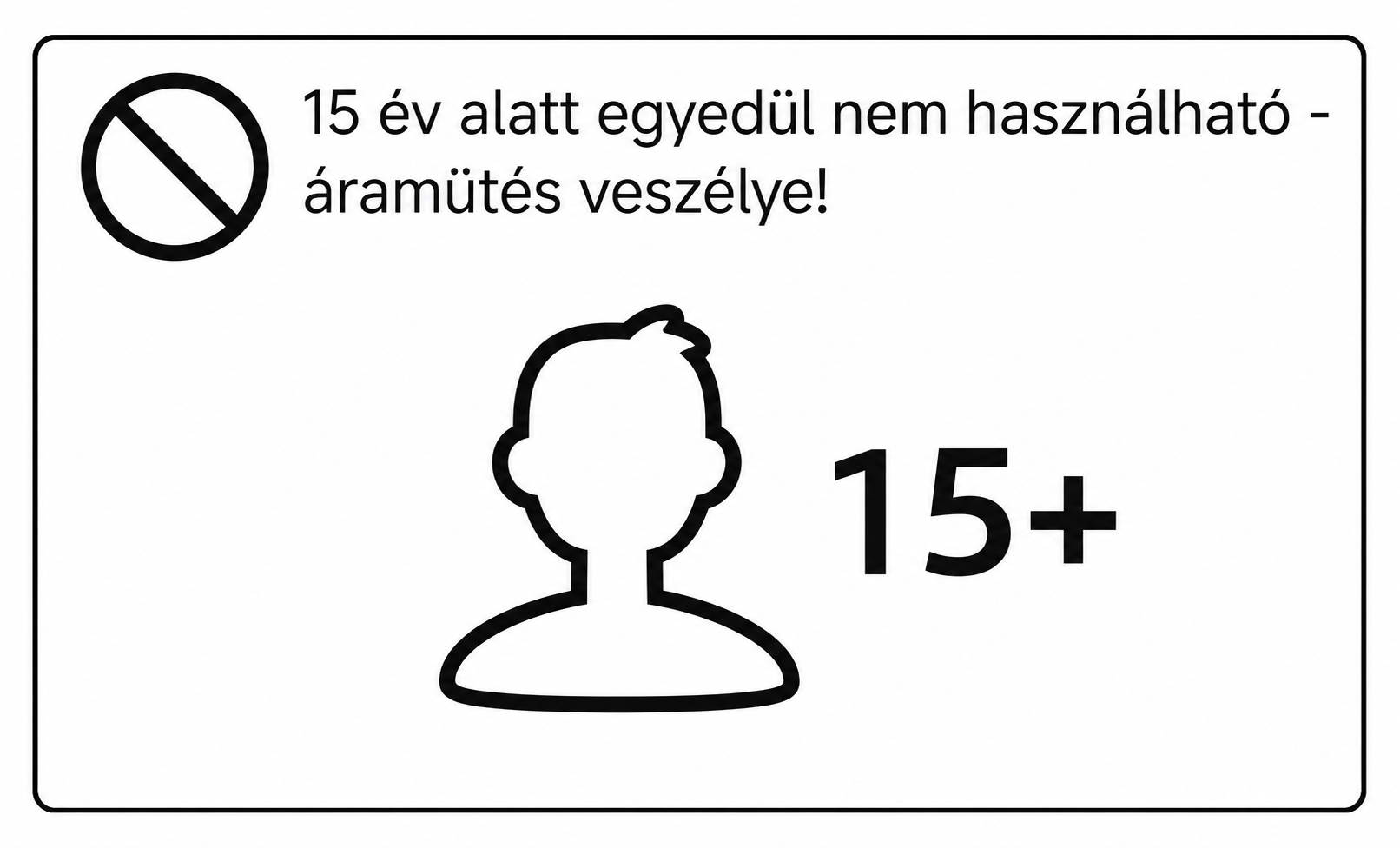 15 év alatt csak felnőtt felügyeletével